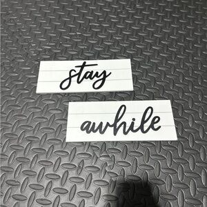 Stay Awhile Decorative Signs